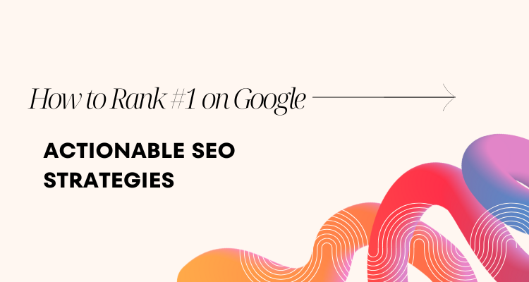 How to Rank #1 on Google
